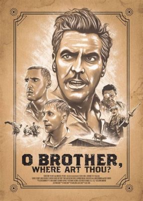 O Brother, Where Art Thou Poster: A Multilayered Discussion on the Art of Posters