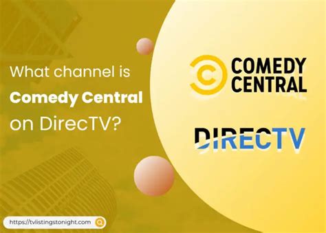 What Channel is Comedy Central on DIRECTV? Exploring the World of Comedy and Entertainment